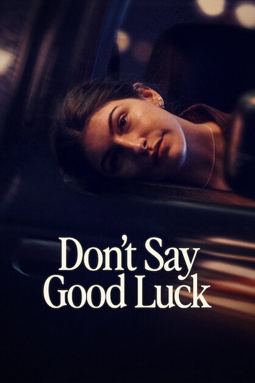 دانلود فیلم Don’t Say Good Luck 2026